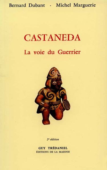 Castaneda, la voie du guerrier