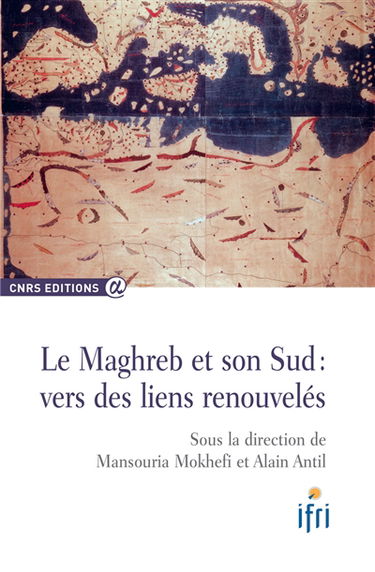 Le Maghreb et son Sud : vers des liens renouvelés