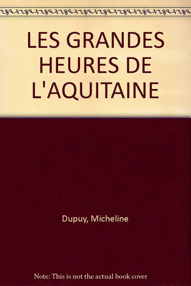 Les Grandes heures de l'Aquitaine