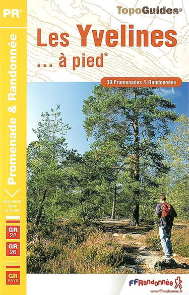 Les Yvelines... à pied : 39 promenades & randonnées