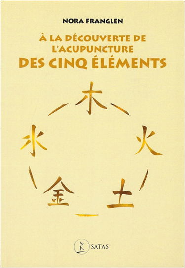 A la découverte de l'acupuncture des cinq éléments