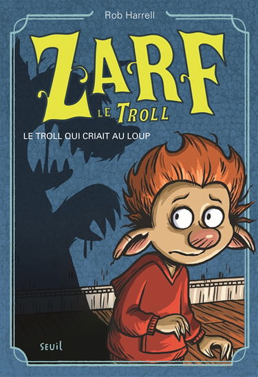 Zarf le troll. Le troll qui criait au loup