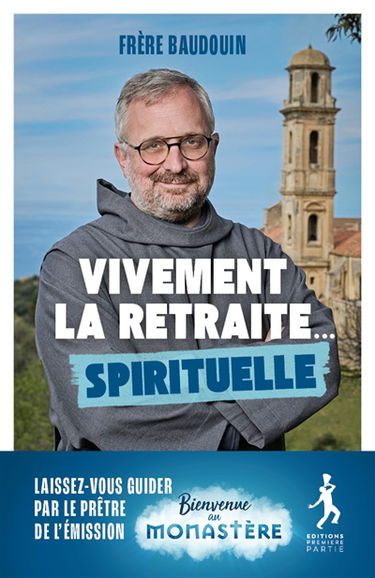 Vivement la retraite... spirituelle