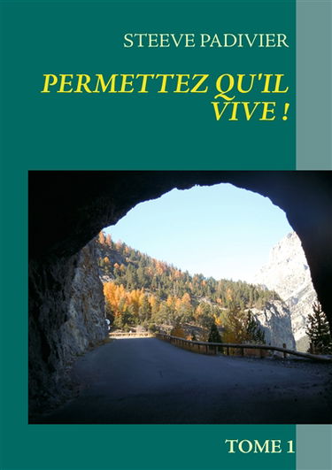 Permettez qu'il vive ! : Tome 1