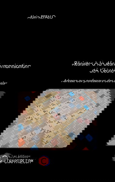 Résister à la déshumanisation de l'école: Adresse aux professeurs des écoles