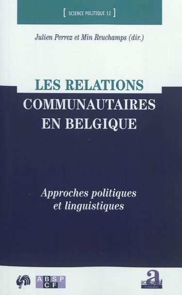 Couverture de Les relations communautaires en Belgique : approches politiques et linguistiques