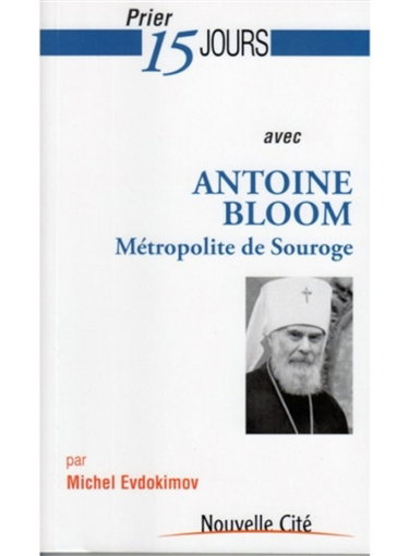 Couverture de Prier 15 jours avec Antoine Bloom, métropolite de Souroge par Michel Evdokimov