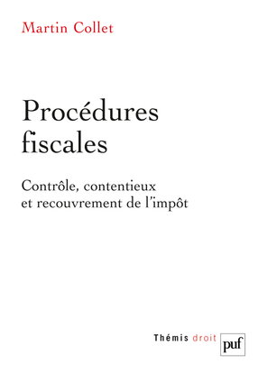 Procédures fiscales : contrôle, contentieux et recouvrement de l'impôt