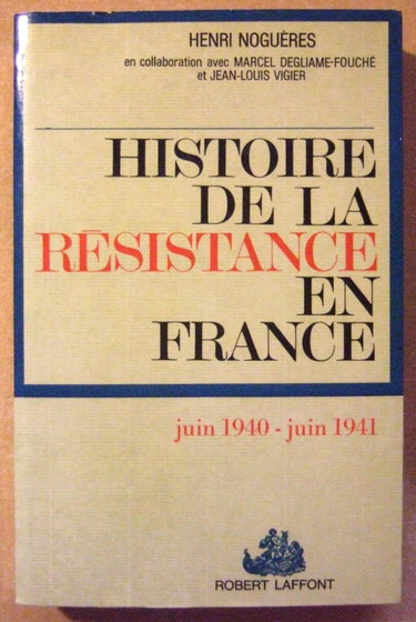 Couverture de HISTOIRE DE LA RESISTANCE EN FRANCE.TOME 1.JUIN.1940-JUIN 1941