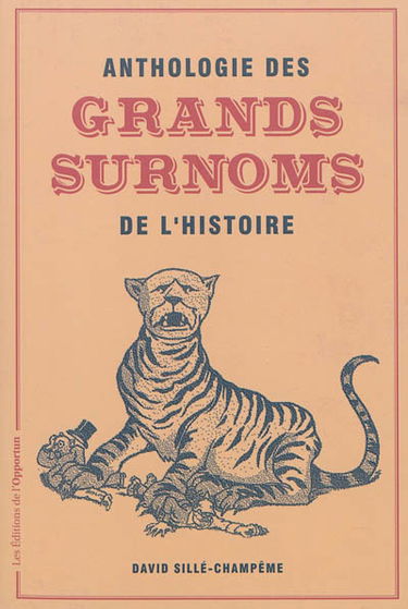 Anthologie des grands surnoms de l'histoire