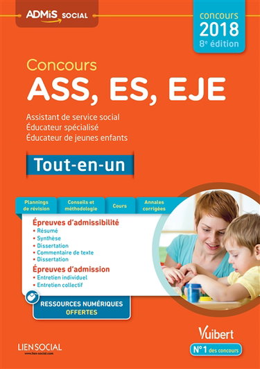Concours ASS, ES, EJE : assistant de service social, éducateur spécialisé, éducateur de jeunes enfants : tout-en-un, concours 2018