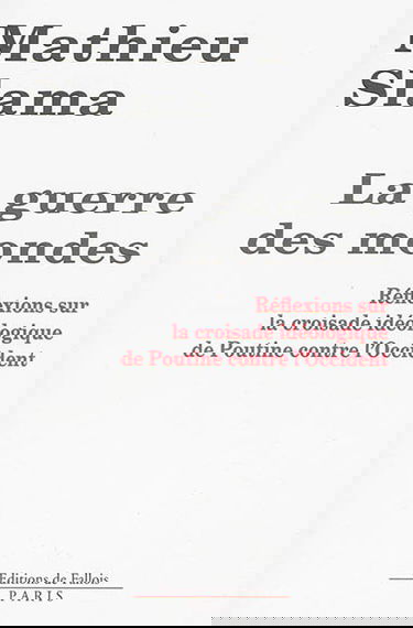 La guerre des mondes : réflexions sur la croisade idéologique de Poutine contre l'Occident