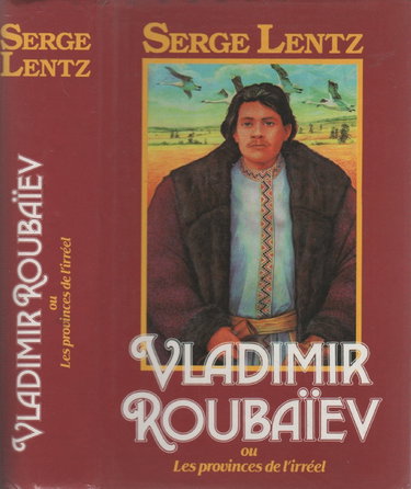 Couverture de Vladimir Roubaïev, ou Les provinces de l'irréel par Serge Lentz
