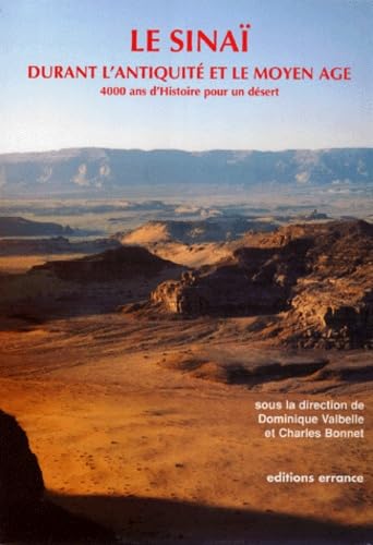 Le Sinaï durant l'Antiquité et le Moyen Age : 4.000 ans d'histoire pour un désert : colloque tenu à l'Unesco (septembre 1997)