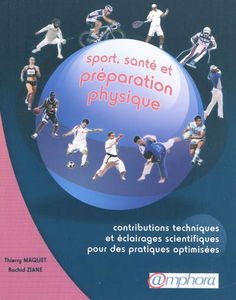 Sport, santé et préparation physique : contributions techniques et éclairages scientifiques pour des pratiques optimisées