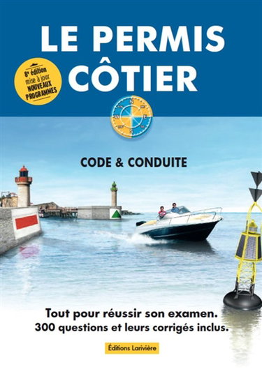 Couverture de Le permis côtier : code & conduite, nouveaux programmes : tout pour réussir son examen, 300 questions et leurs corrigés inclus