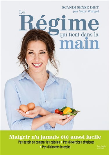 Le régime qui tient dans la main : perdez du poids pour de bon grâce à la méthode révolutionnaire des poignées