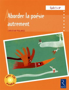 Aborder la poésie autrement à l'école : cycle 3-6