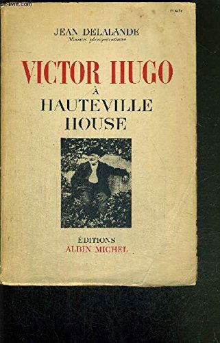VICTOR HUGO A HAUTEVILLE HOUSE