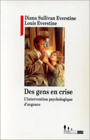 Des gens en crise : l'intervention psychologique d'urgence