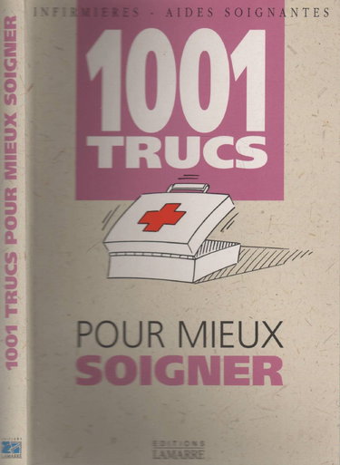 1001 trucs pour mieux soigner