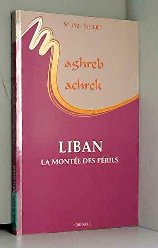 Maghreb Machrek, n° 192. Liban : la montée des périls