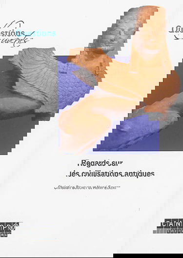 Regards sur les civilisations antiques