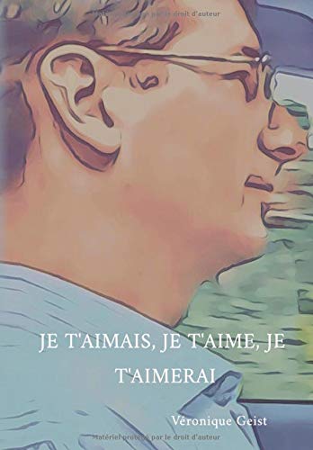JE T'AIMAIS, JE T'AIME, JE T'AIMERAI: Hymne à l'Amour à Fabian