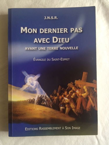 Mon Dernier Pas avec Dieu Avant une Terre Nouvelle