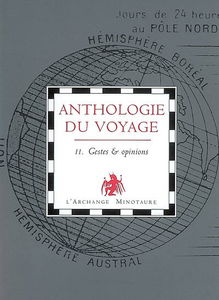 Anthologie du voyage. Vol. 2. Gestes & opinions