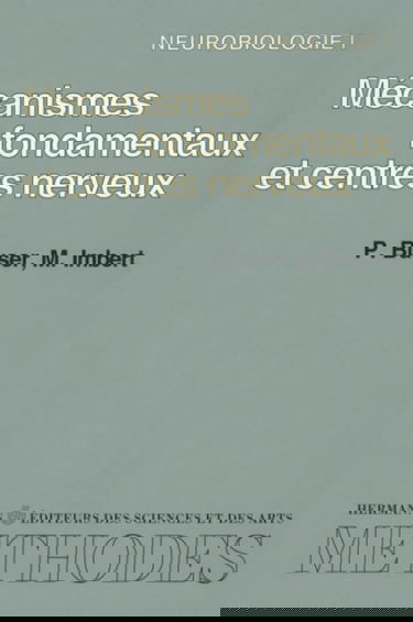 Neurobiologie. Vol. 1. Mécanismes fondamentaux et centres nerveux