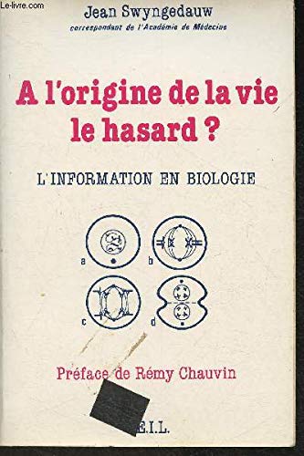 A l'origine de la vie, le hasard ? : l'information en biologie