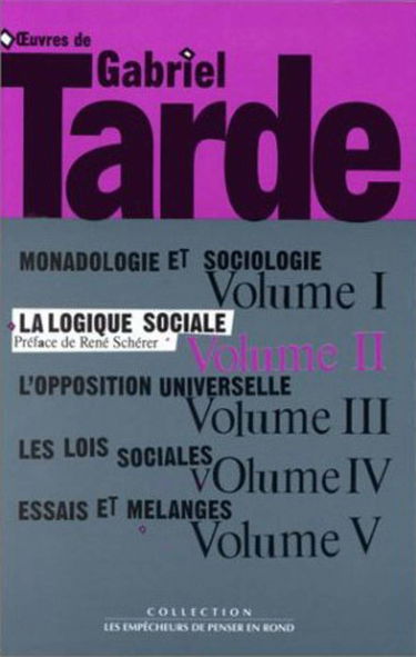 Oeuvres de Gabriel Tarde : seconde série. Vol. 2. La logique sociale