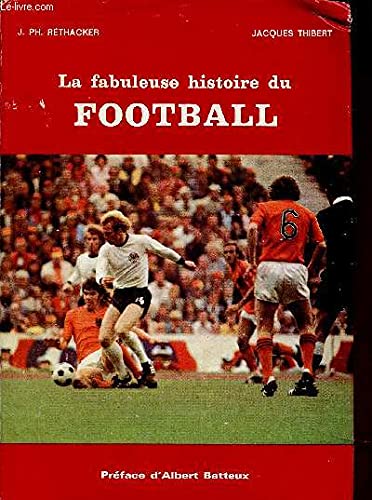LA FABULEUSE HISTOIRE DU FOOTBALL