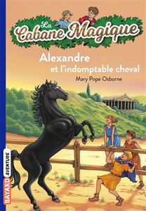 La cabane magique. Vol. 44. Alexandre et l'indomptable cheval