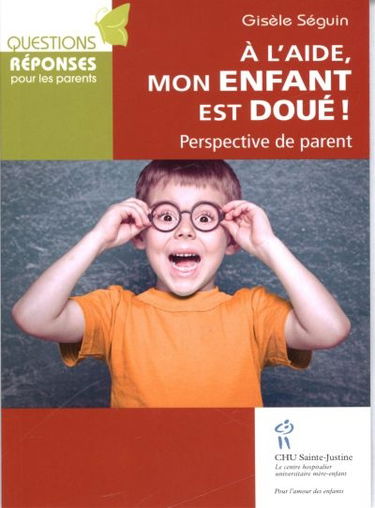 A l'aide, mon enfant est doué ! : perspective de parent