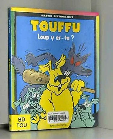 Touffu. Vol. 6. Loup, y es-tu ?
