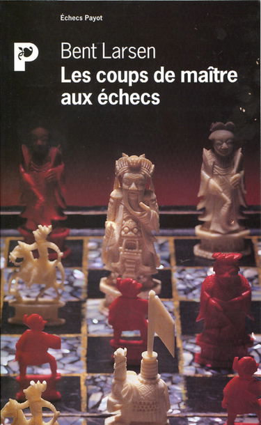 Les coups de maître aux échecs