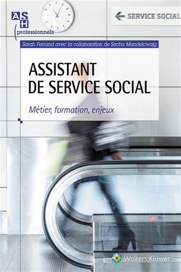 Assistant de service social : métier, formation, enjeux