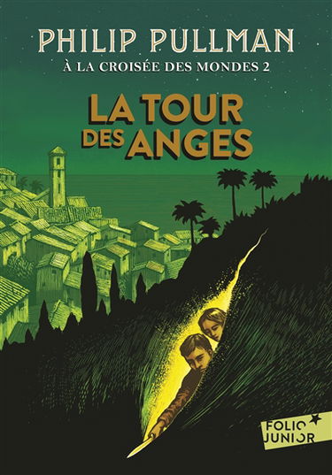 A la croisée des mondes. Vol. 2. La tour des anges