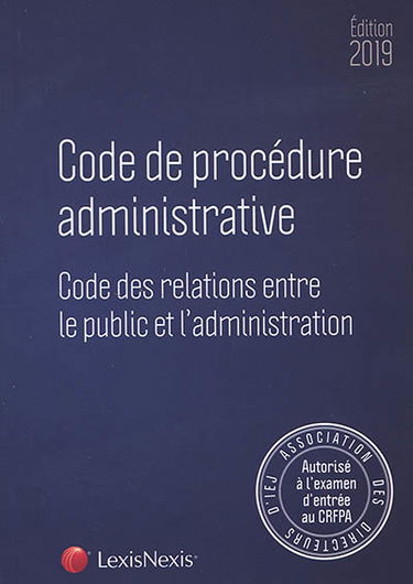 Code de procédure administrative 2019 : code des relations entre le public et l'administration