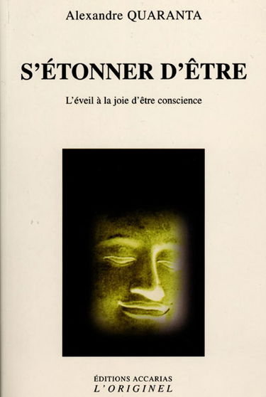 S'étonner d'être : l'éveil à la joie d'être conscience
