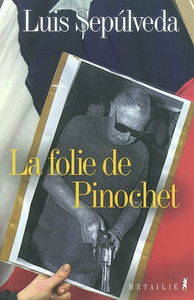 La folie de Pinochet