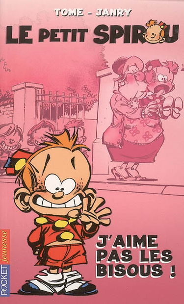 Le petit Spirou. Vol. 2. J'aime pas les bisous !