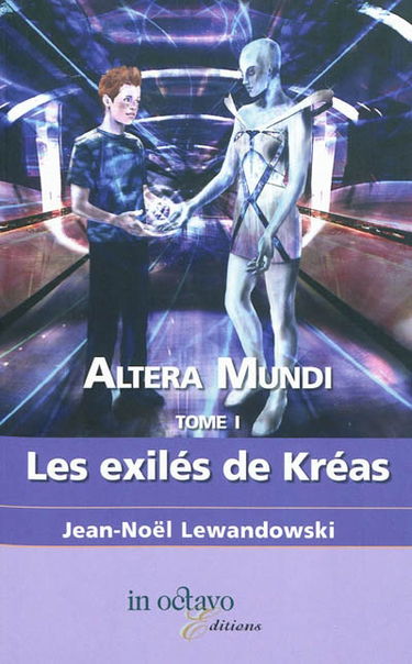 Altera mundi. Vol. 1. Les exilés de Kréas