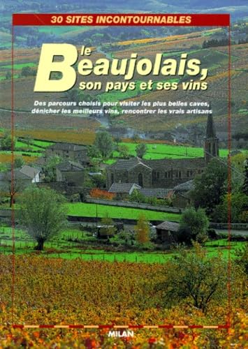 Le Beaujolais, son pays et son vin