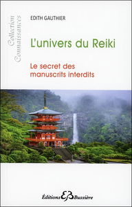 L'univers du reiki : le secret des manuscrits interdits