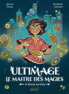 Ultimage, le maître des magies. Vol. 6. Retour sur Oara