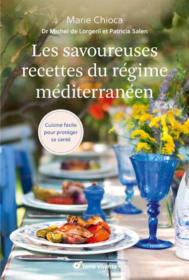 Les savoureuses recettes du régime méditerranéen : cuisine facile pour protéger sa santé