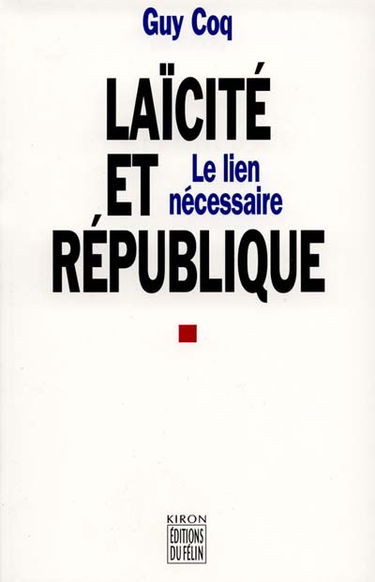 Laïcité et République : le lien nécessaire